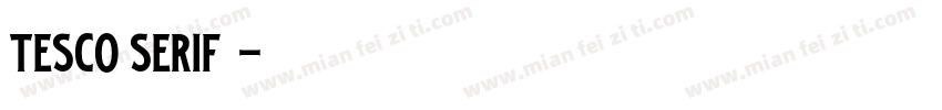 TESCO Serif◆字体转换